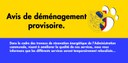 Avis de déménagement provisoire.