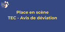 Place en scène - Déviation TEC